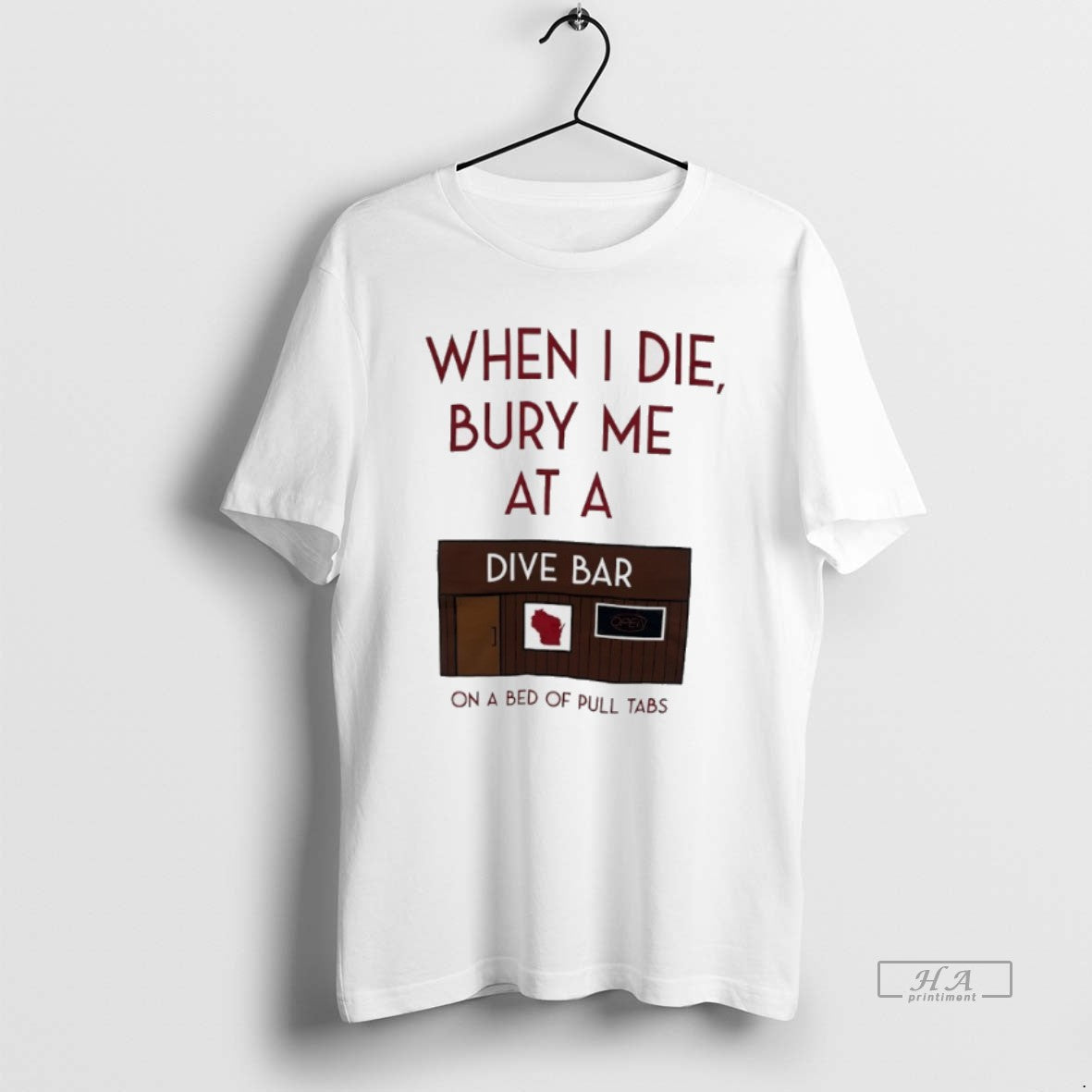 Official When I Die Bury Me At A Dive Bar On A Bed Of Pull - T-Shirt, Sweatshirt, Hoodie