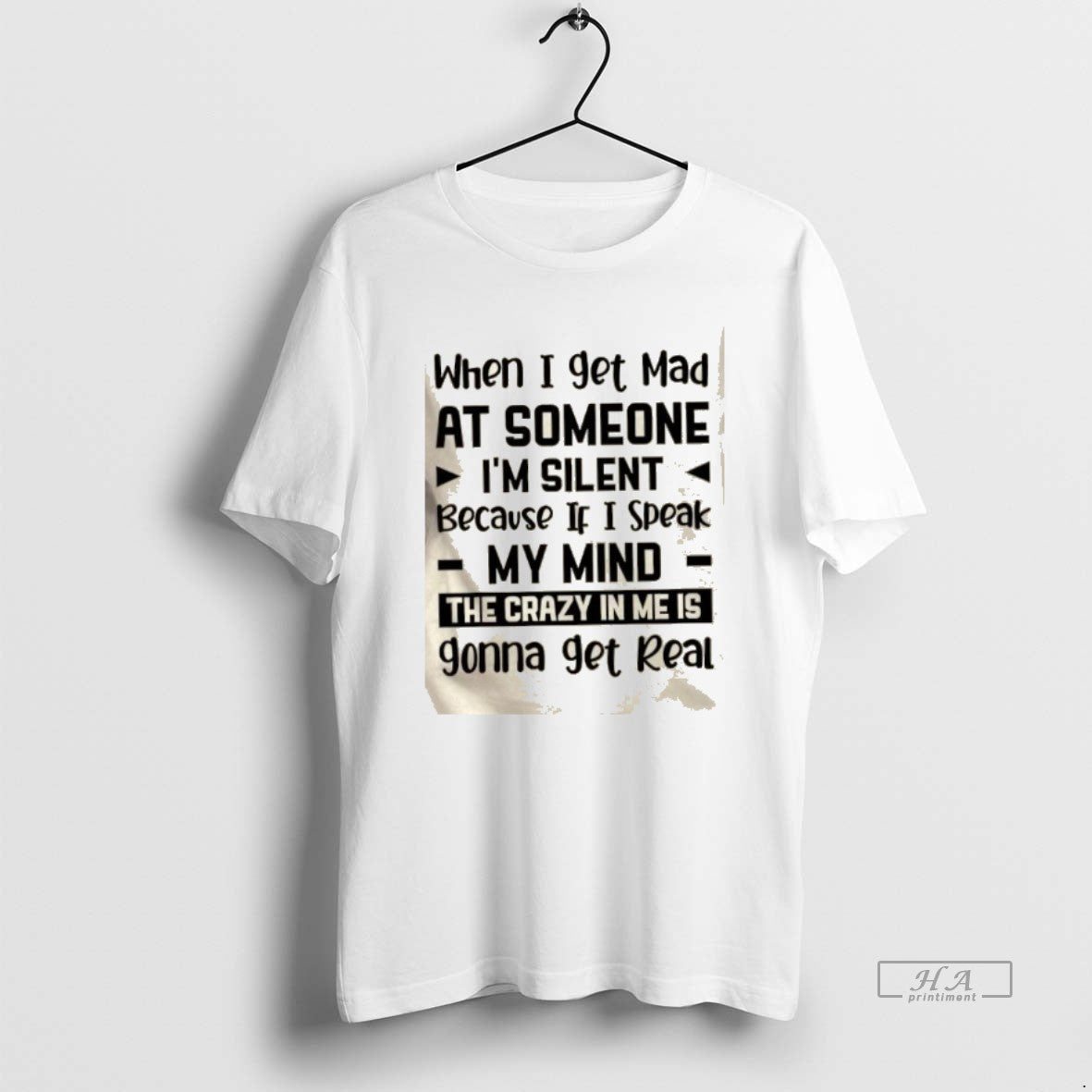 Official When I Get Mad At Someone Im Silent Because If I Speak My Mind - T-Shirt, Sweatshirt, Hoodie
