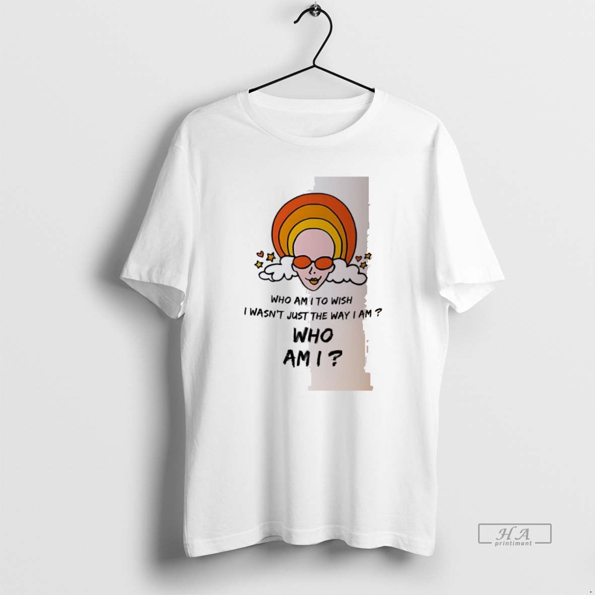 Official Who Am I To Wish I Wasnt Just The Way I Am Who Am - T-Shirt, Sweatshirt, Hoodie