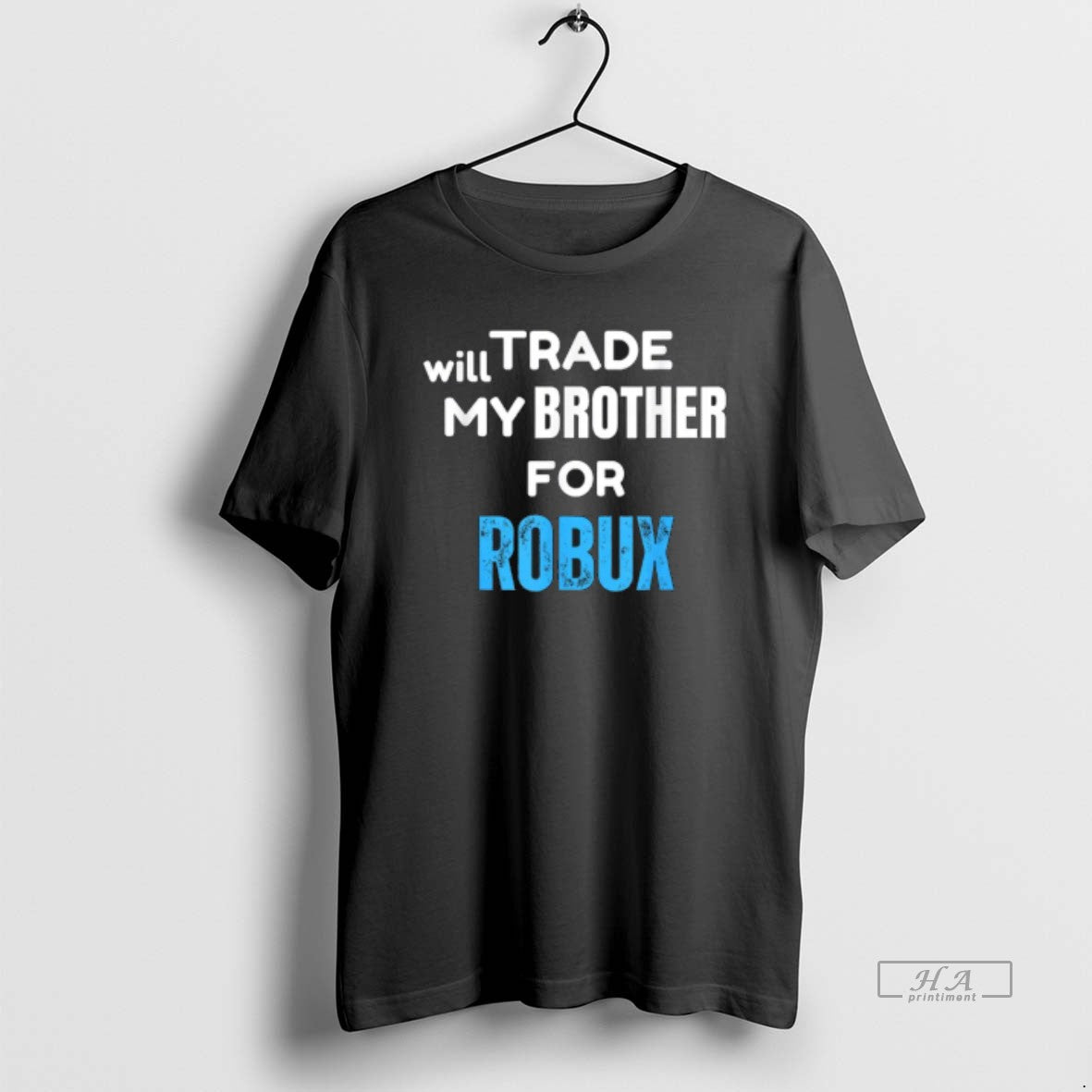 Official Will Trade My Brother For Robux Gaming - T-Shirt, Sweatshirt, Hoodie