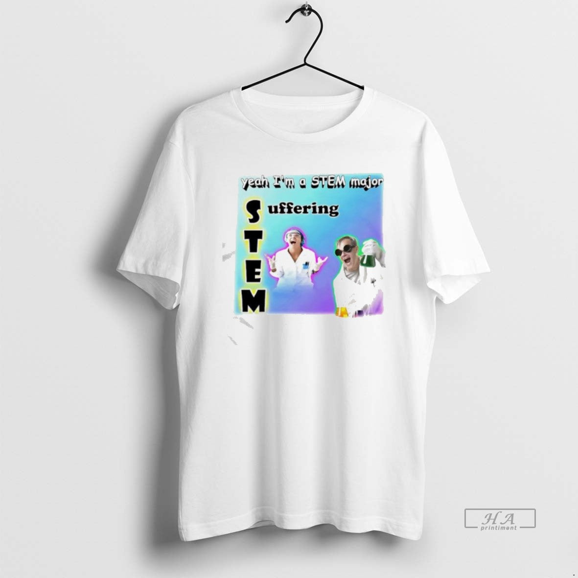 Official Yeah Im A Stem Major Suffering Graphic - T-Shirt, Sweatshirt, Hoodie
