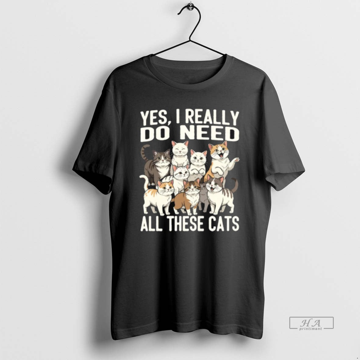 Official Yes I Really Do Need All These Cats - T-Shirt, Sweatshirt, Hoodie
