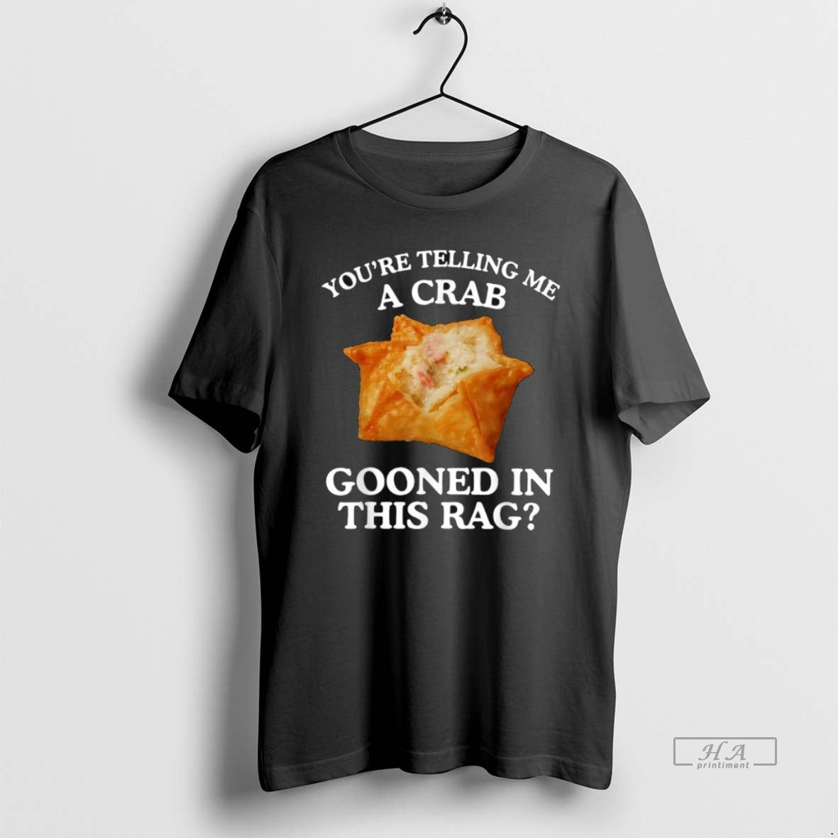 Official Youre Telling Me A Crab Gooned In This Rag - T-Shirt, Sweatshirt, Hoodie