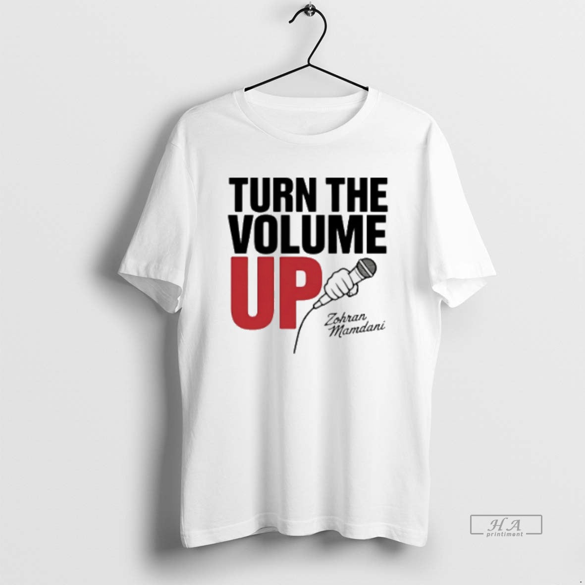 Official Zohran Mamdani Tells Trump Turn The Volume Up - T-Shirt, Sweatshirt, Hoodie