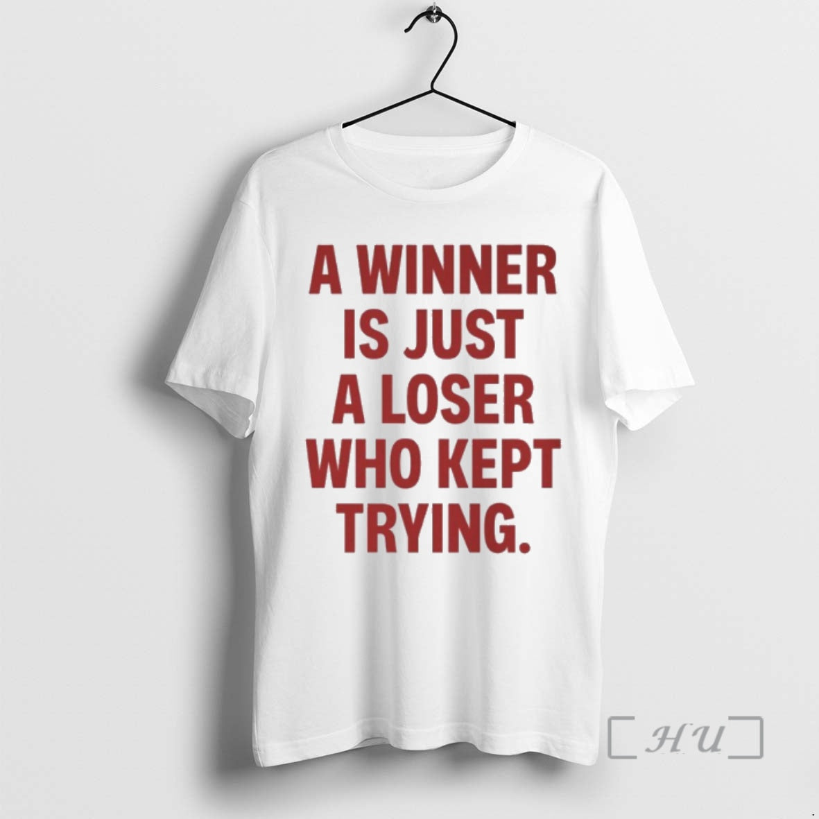 Officials A Winner Is Just A Loser Who Kept Trying - T-Shirt, Sweatshirt, Hoodie