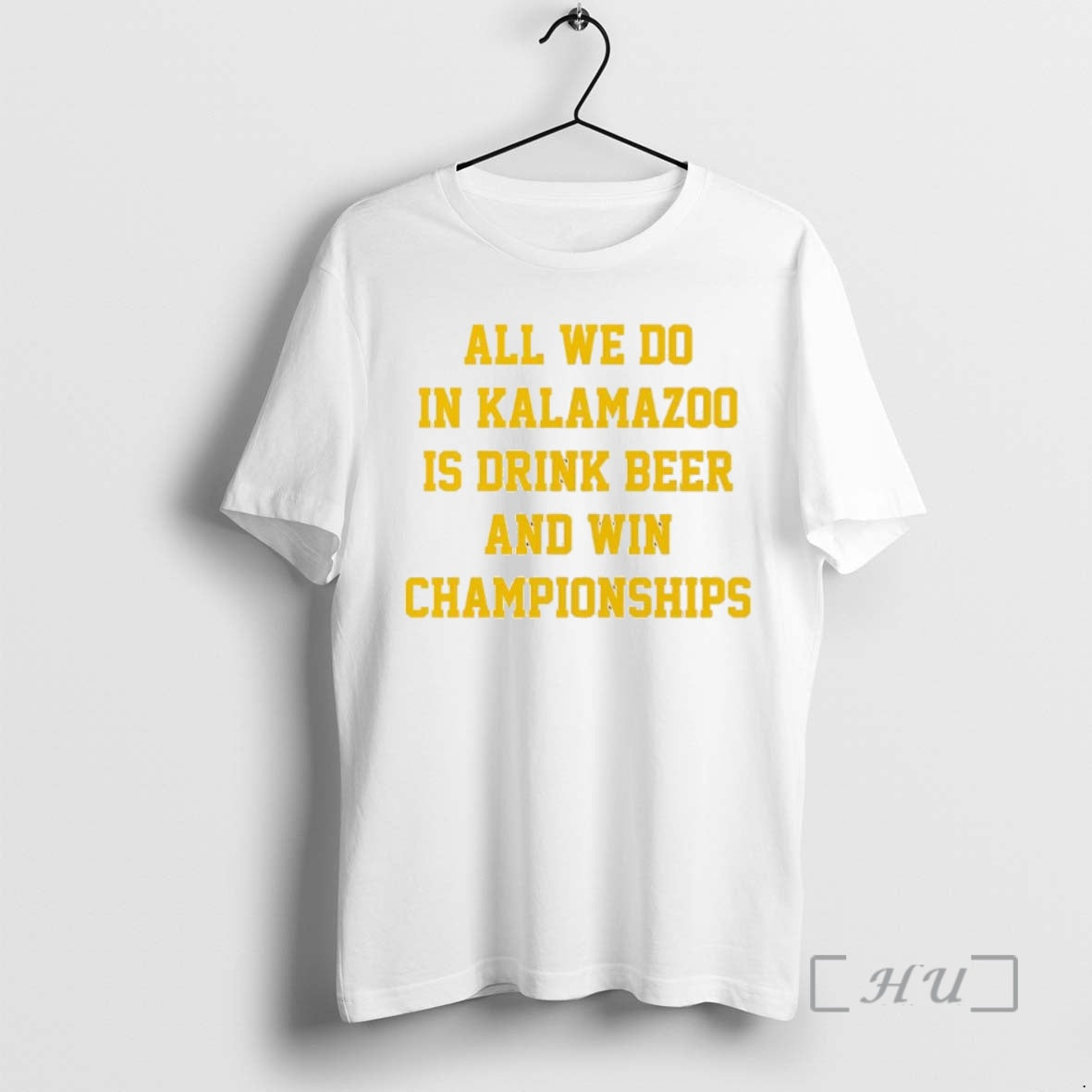 Officials All We Do In Kalamazoo Is Drink Beer And Win Championships Premium T Shirts - T-Shirt, Sweatshirt, Hoodie