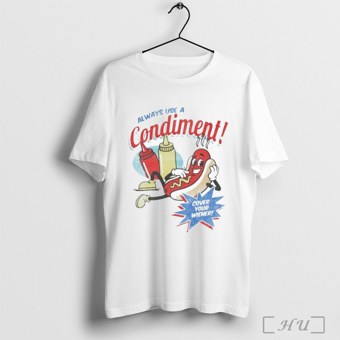 Officials Always Use A Condiment Cover Your Wiener Hotdog T Shirt Unisex T-shirt, Sweatshirt, Hoodie, Long Sleeve Tee - T-Shirt, Sweatshirt, Hoodie