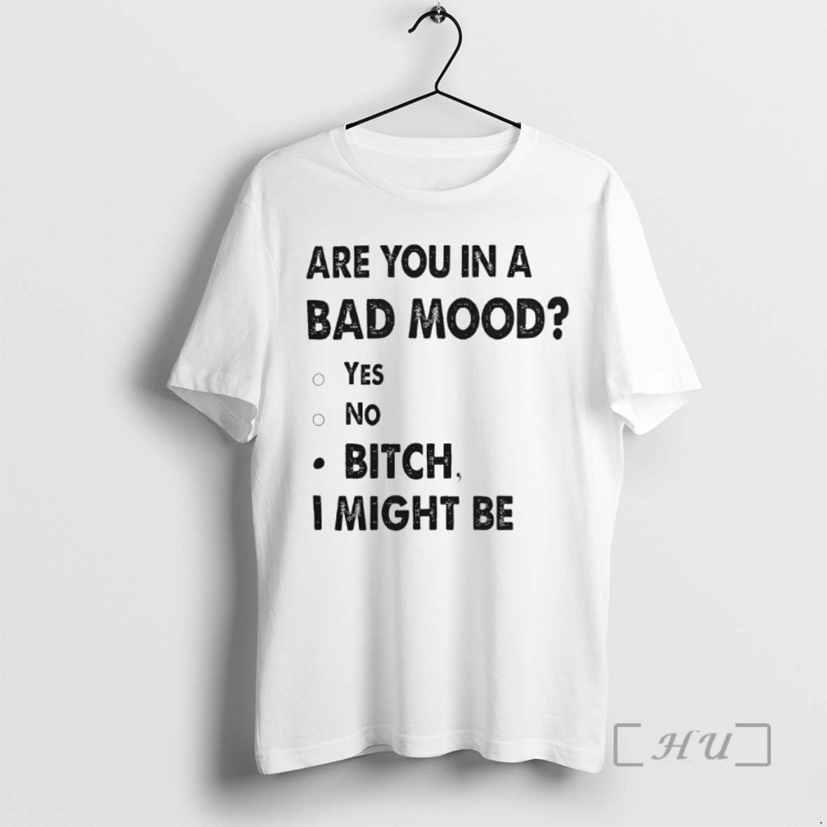 Officials Are You In A Bad Mood Yes No Bitch I Might Be Premium - T-Shirt, Sweatshirt, Hoodie