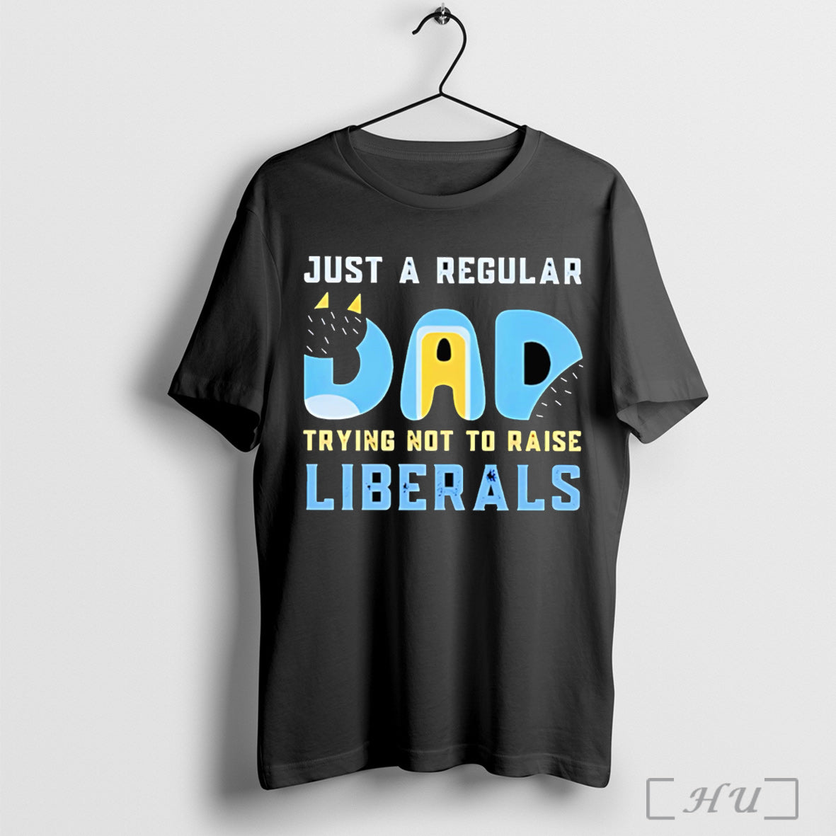 Officials Bluey Just A Regular Dad Trying Not To Raise Liberals T Shirt Unisex T-shirt, Sweatshirt, Hoodie, Long Sleeve Tee - T-Shirt, Sweatshirt, Hoodie
