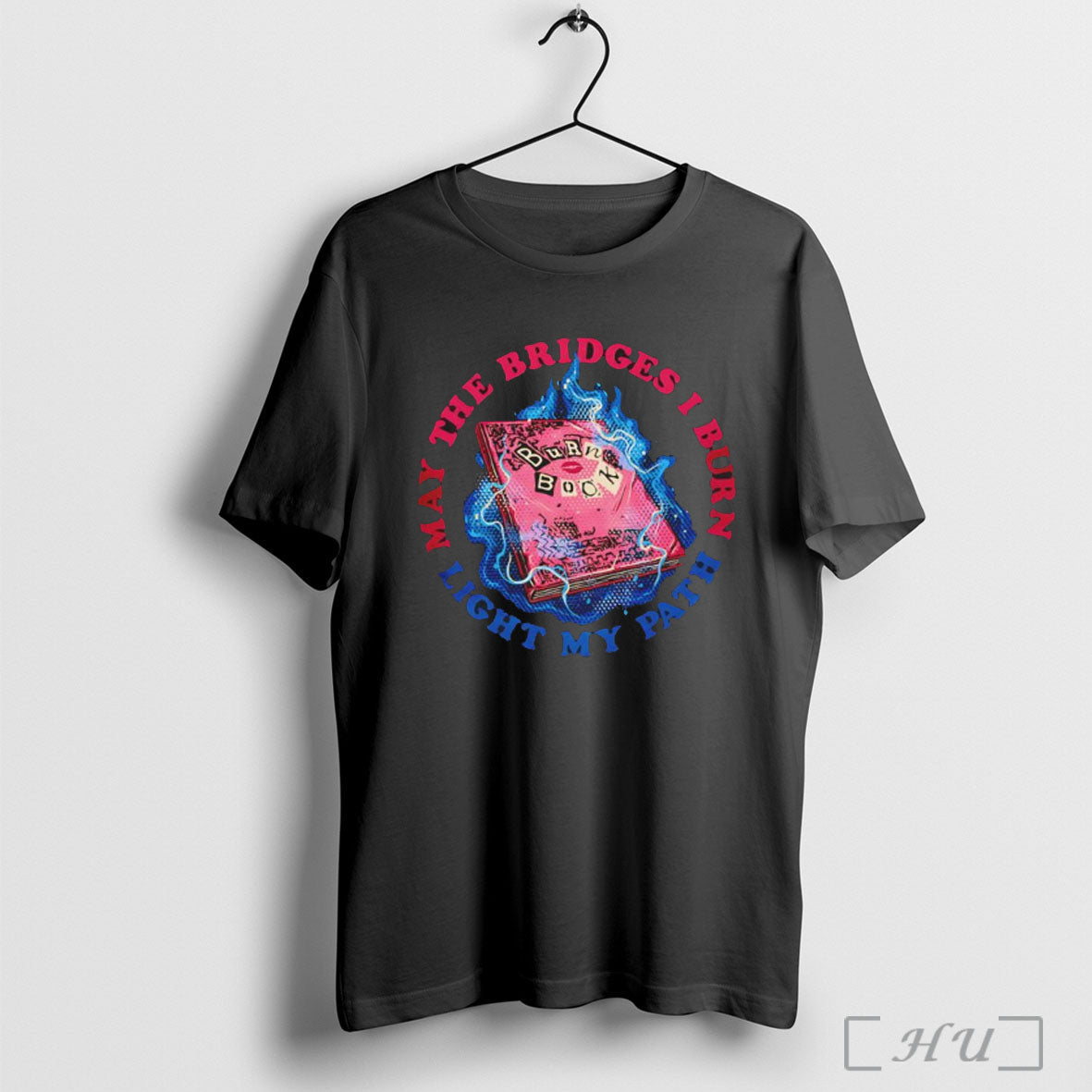 Officials Burn Book Club May The Bridges I Burn Light My Path T Shirt Unisex T-shirt, Sweatshirt, Hoodie, Long Sleeve Tee - T-Shirt, Sweatshirt, Hoodie
