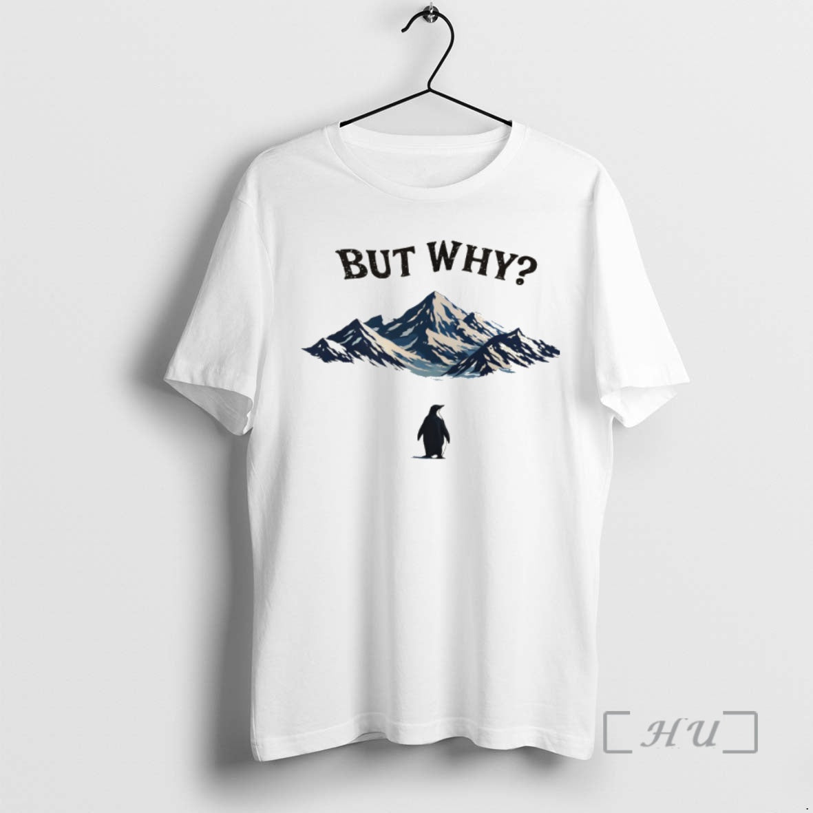 Officials But Why Penguin Mountain Nihilist Penguin - T-Shirt, Sweatshirt, Hoodie
