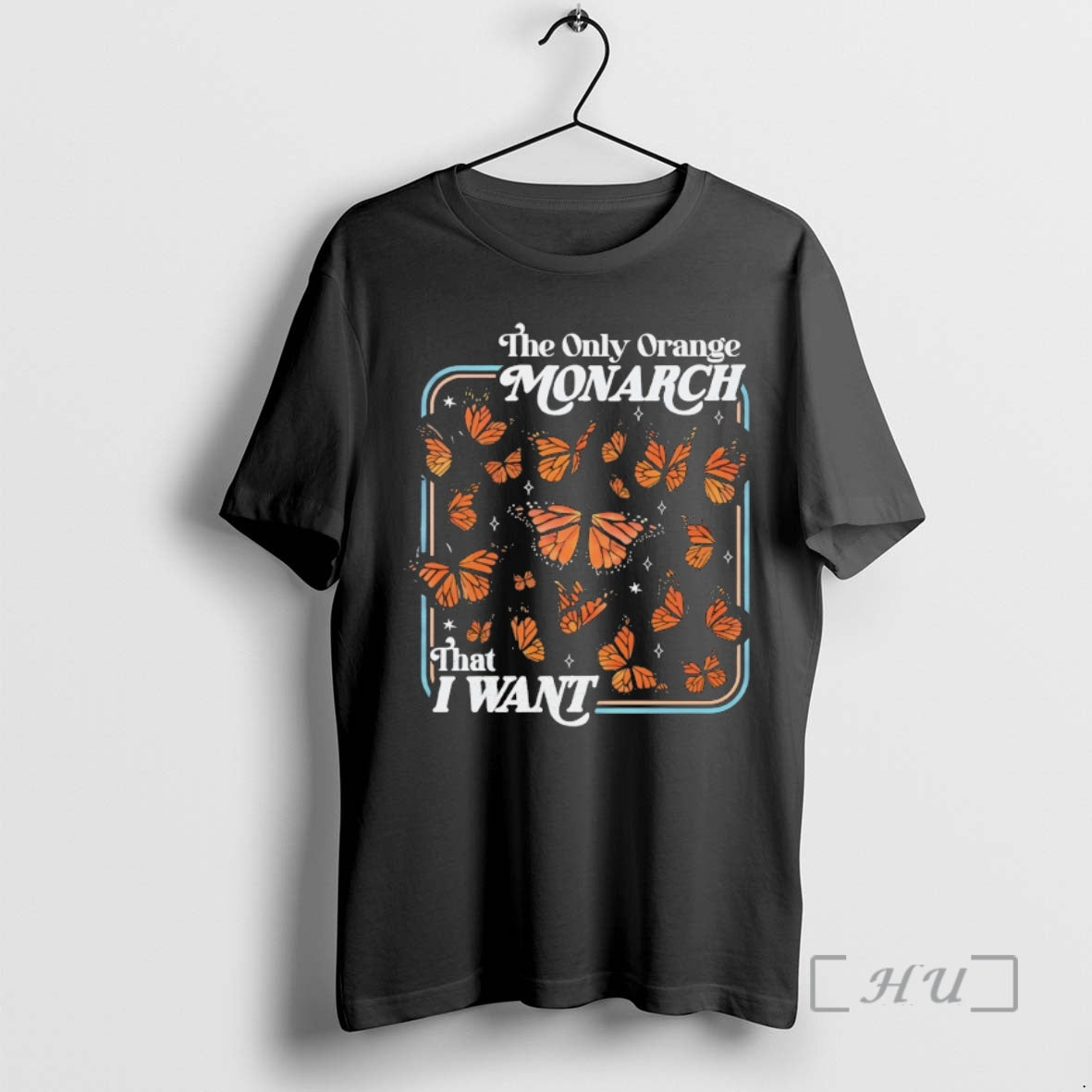 Officials Butterfly The Only Orange Monarch That I Want - T-Shirt, Sweatshirt, Hoodie