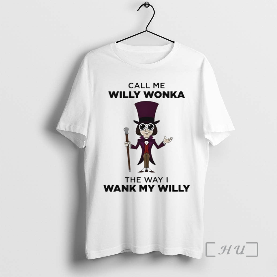 Officials Call Me Willy Wonka The Way I Wank My Willy Premium T Shirts Sweater Unisex T-shirt, Sweatshirt, Hoodie, Long Sleeve Tee - T-Shirt, Sweatshirt, Hoodie