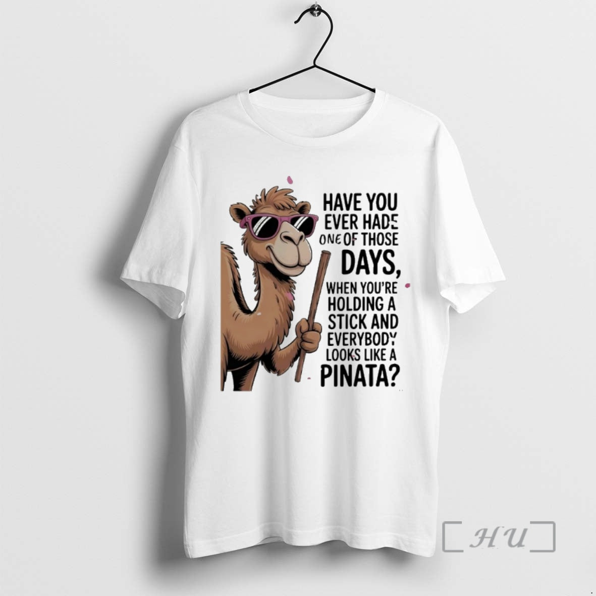 Officials Camel Sunglasses Have You Ever Hade One Of Those Days Whe Youre Holding - T-Shirt, Sweatshirt, Hoodie