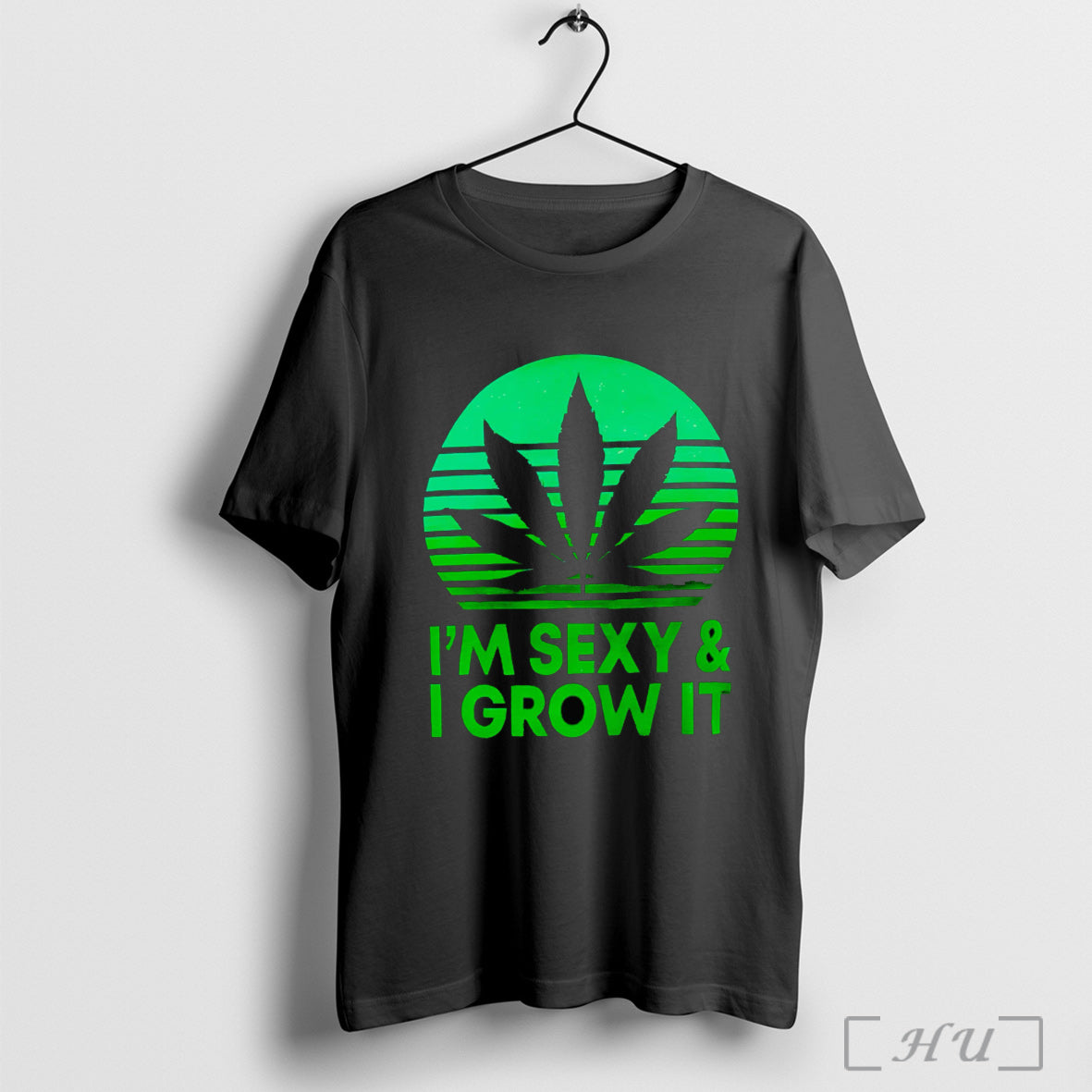Officials Cannabis Im Sexy And I Grow It T Shirt Unisex T-shirt, Sweatshirt, Hoodie, Long Sleeve Tee - T-Shirt, Sweatshirt, Hoodie