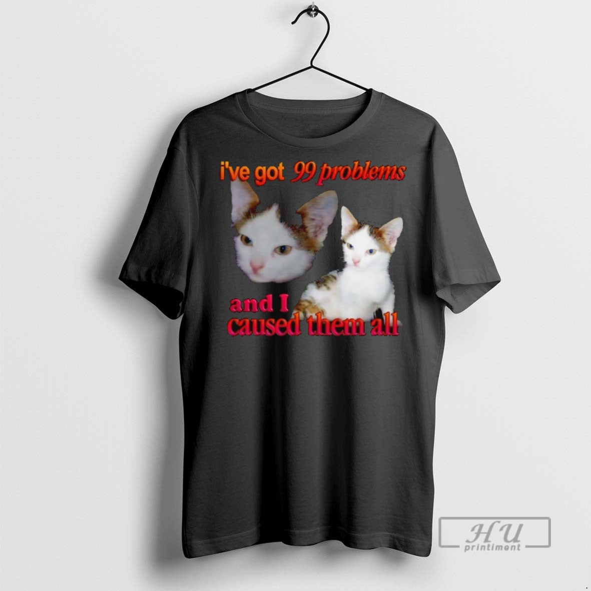 Officials Cat Ive Got 99 Problems And I Caused Them All T Shirts Unisex T-shirt, Sweatshirt, Hoodie, Long Sleeve Tee - T-Shirt, Sweatshirt, Hoodie