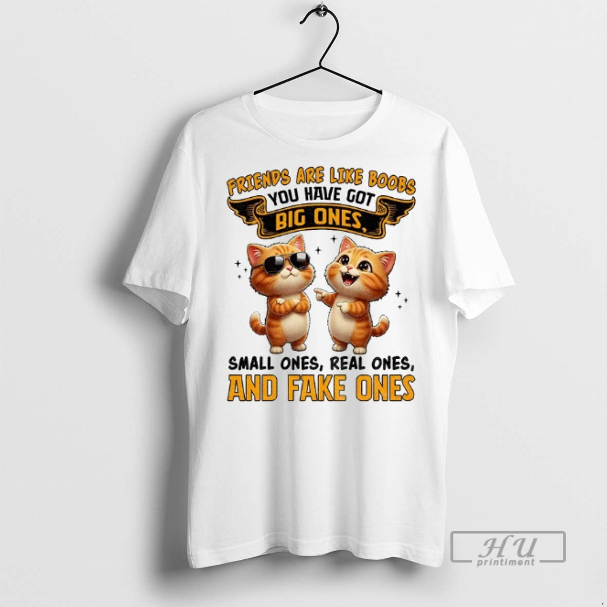 Officials Cat Friends Are Like Boobs You Have Got Big Ones Small Ones Real Ones Unisex T-shirt, Sweatshirt, Hoodie, Long Sleeve Tee - T-Shirt, Sweatshirt, Hoodie