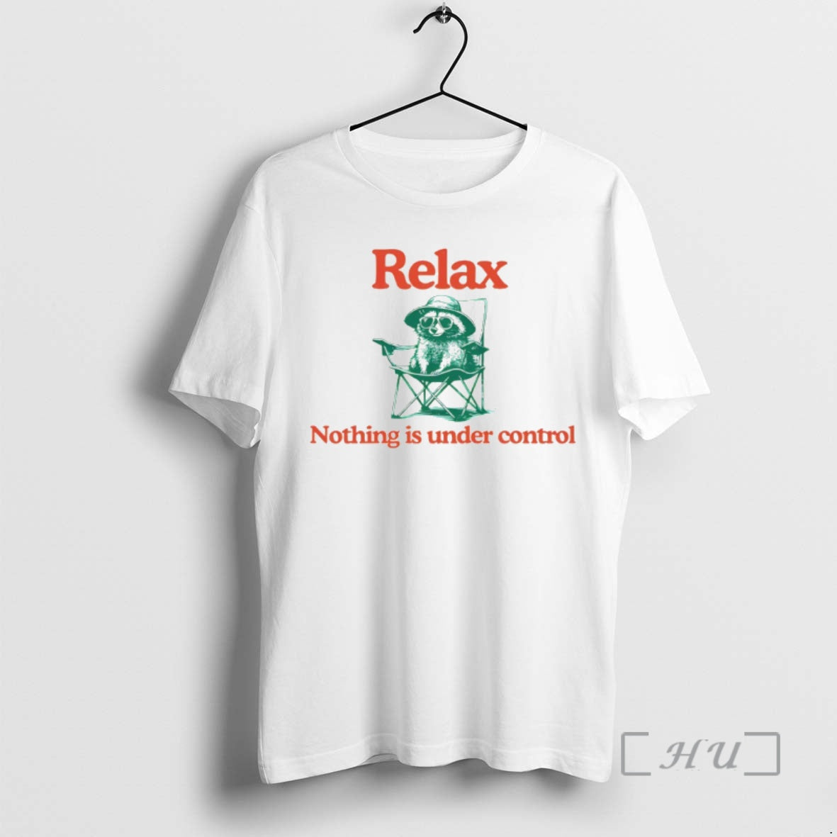 Officials Chill Raccoon Relax Nothing Is Under Control Unisex T-shirt, Sweatshirt, Hoodie, Long Sleeve Tee - T-Shirt, Sweatshirt, Hoodie
