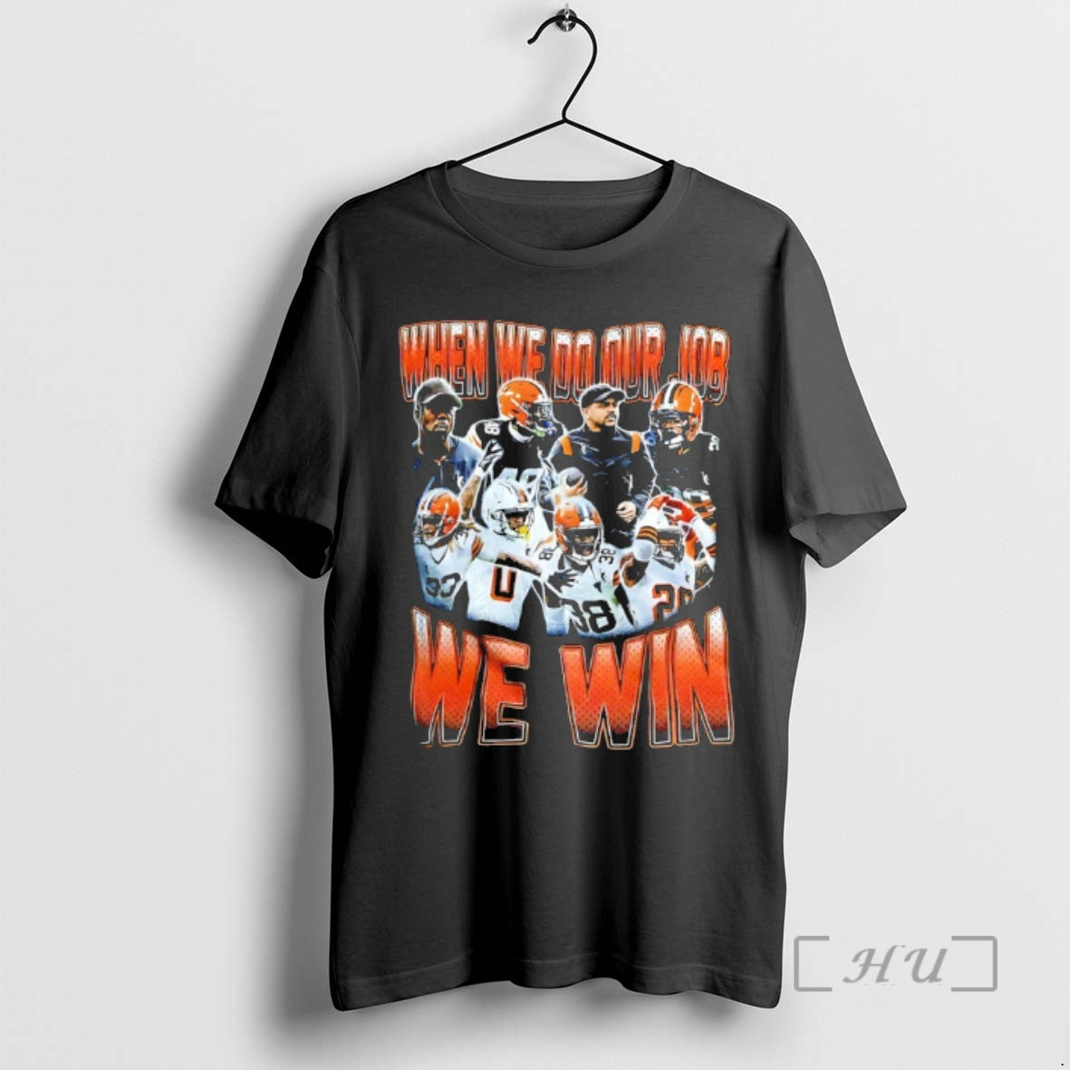 Officials Cleveland Browns When We Do Our Job We Win Player Collage Graphic Premium - T-Shirt, Sweatshirt, Hoodie