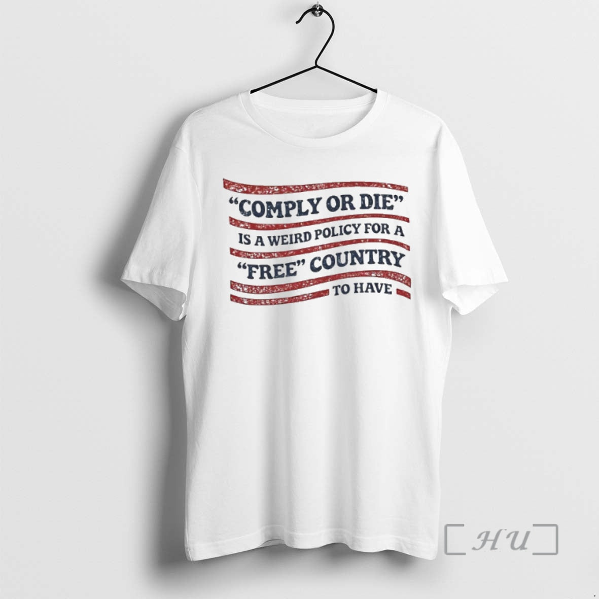 Officials Comply Or Die Is A Weird Policy For A Free Country To Have Premium - T-Shirt, Sweatshirt, Hoodie