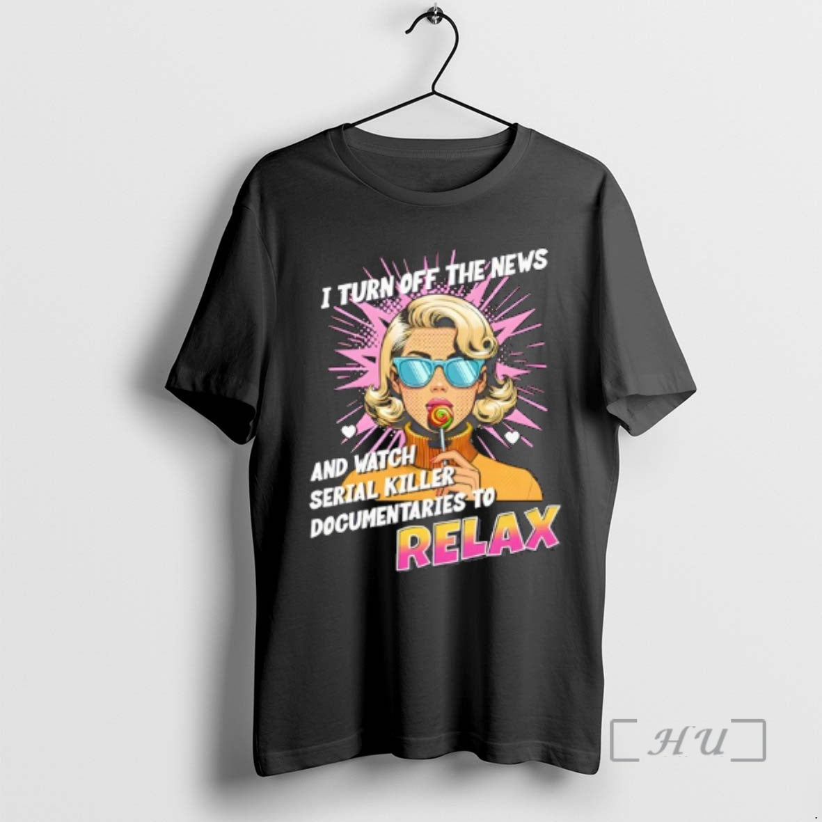 Officials Cool Girl I Turn Off The News And Watch Serial Killer Documentaries To Relax - T-Shirt, Sweatshirt, Hoodie