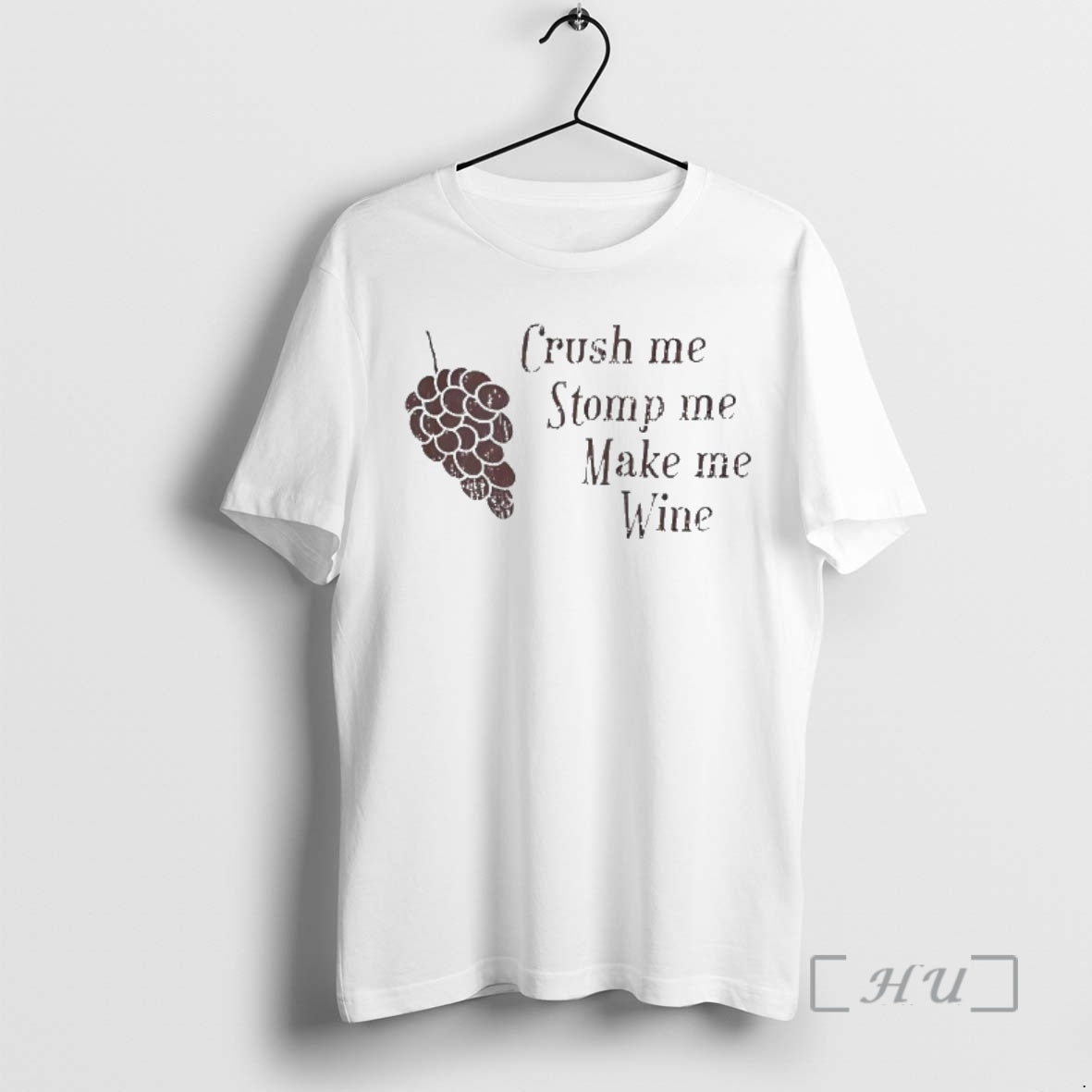 Officials Crush Me Stomp Me Make Me Wine - T-Shirt, Sweatshirt, Hoodie