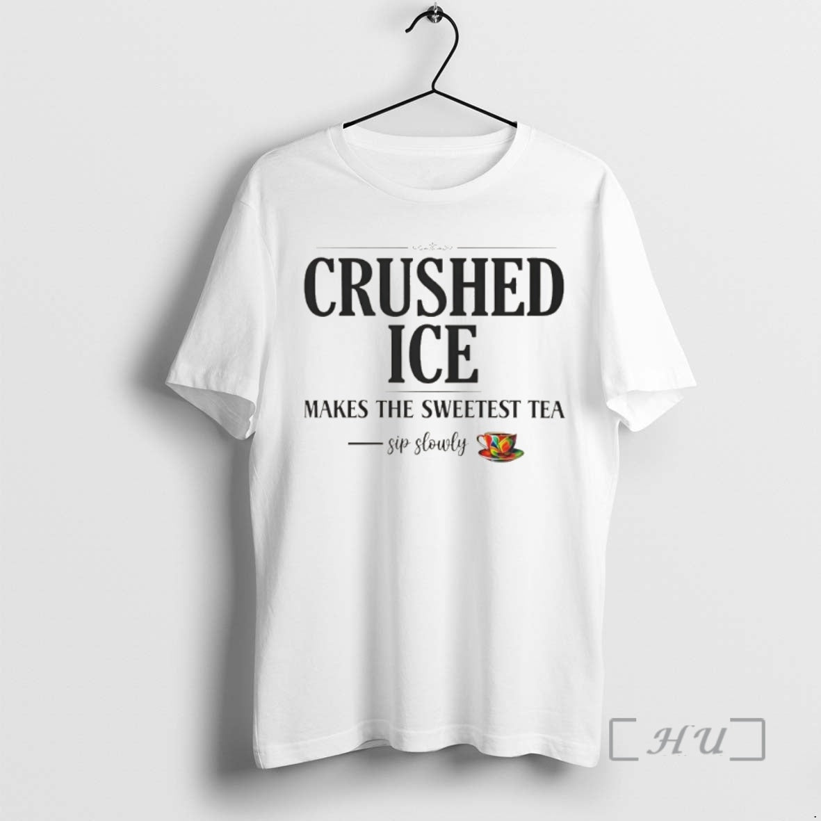 Officials Crushed Ice Makes The Sweetest Tea Sip Slowly - T-Shirt, Sweatshirt, Hoodie