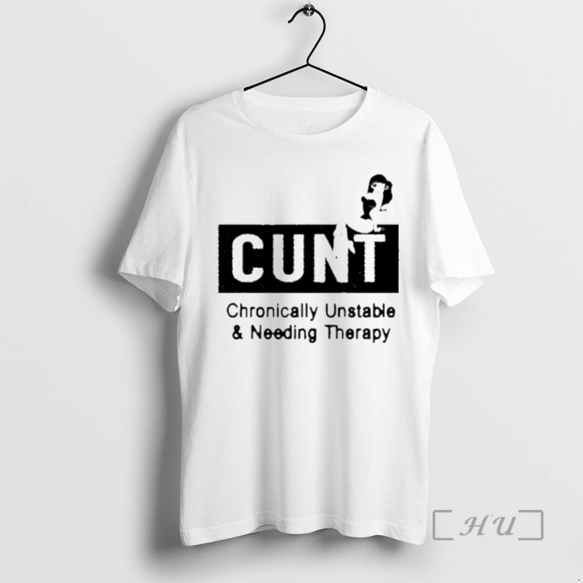 Officials Cunt Chronically Unstable And Needing Therapy - T-Shirt, Sweatshirt, Hoodie