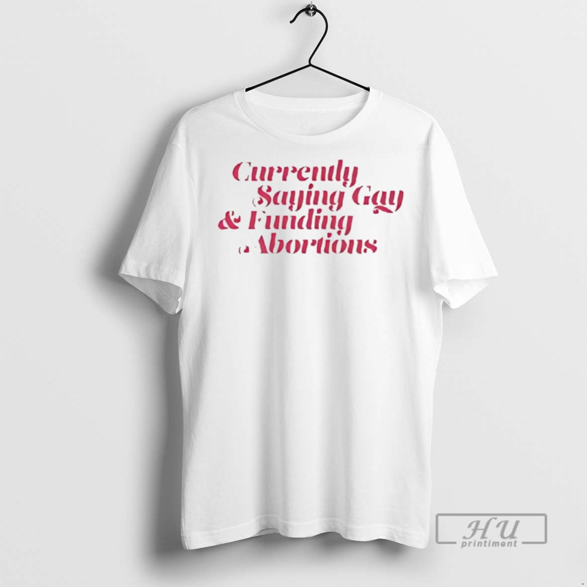 Officials Currently Saying Gay And Funding Abortions T Shirts Unisex T-shirt, Sweatshirt, Hoodie, Long Sleeve Tee - T-Shirt, Sweatshirt, Hoodie
