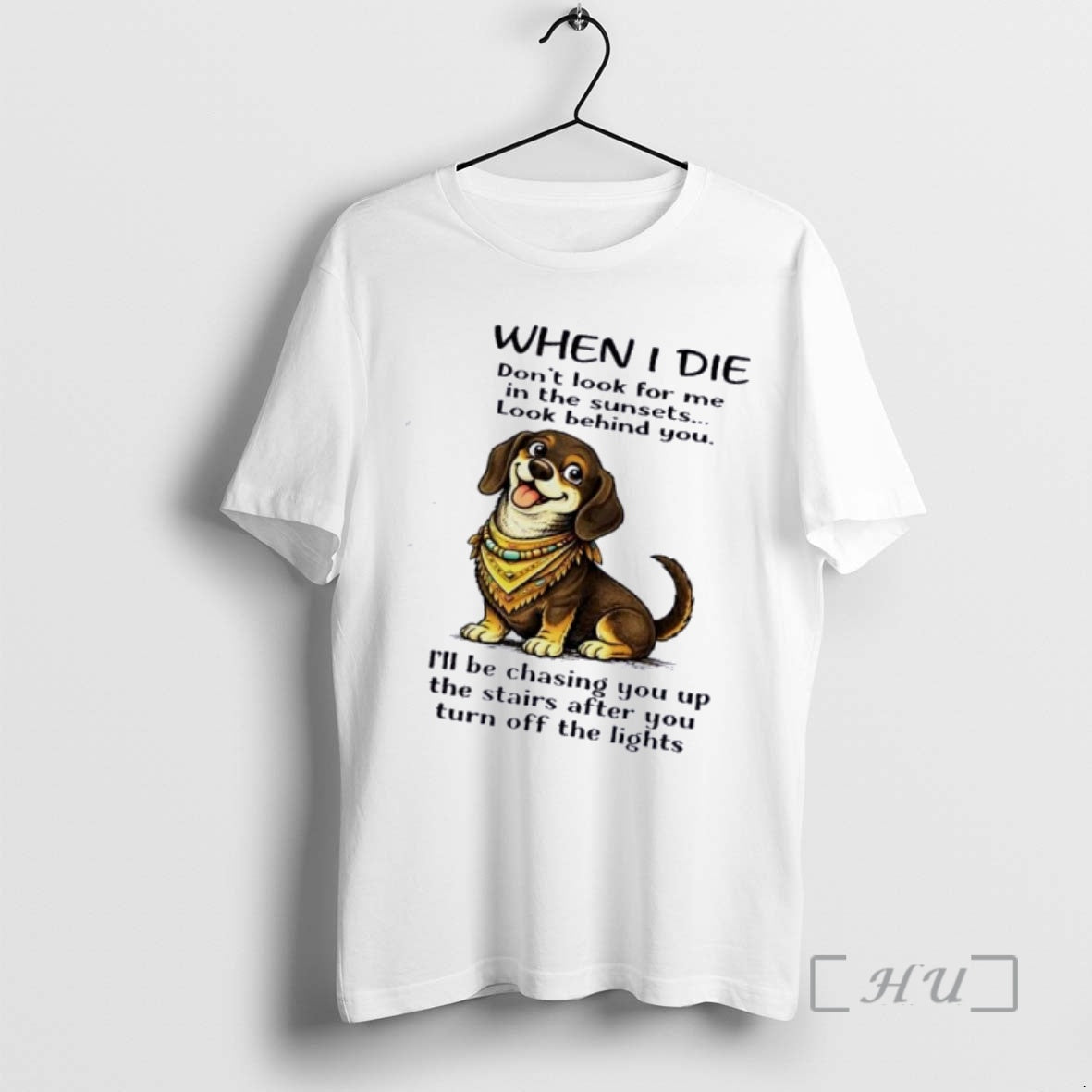 Officials Dachshund Dog When I Die Dont Look For Me In The Sunsets Look Behind - T-Shirt, Sweatshirt, Hoodie