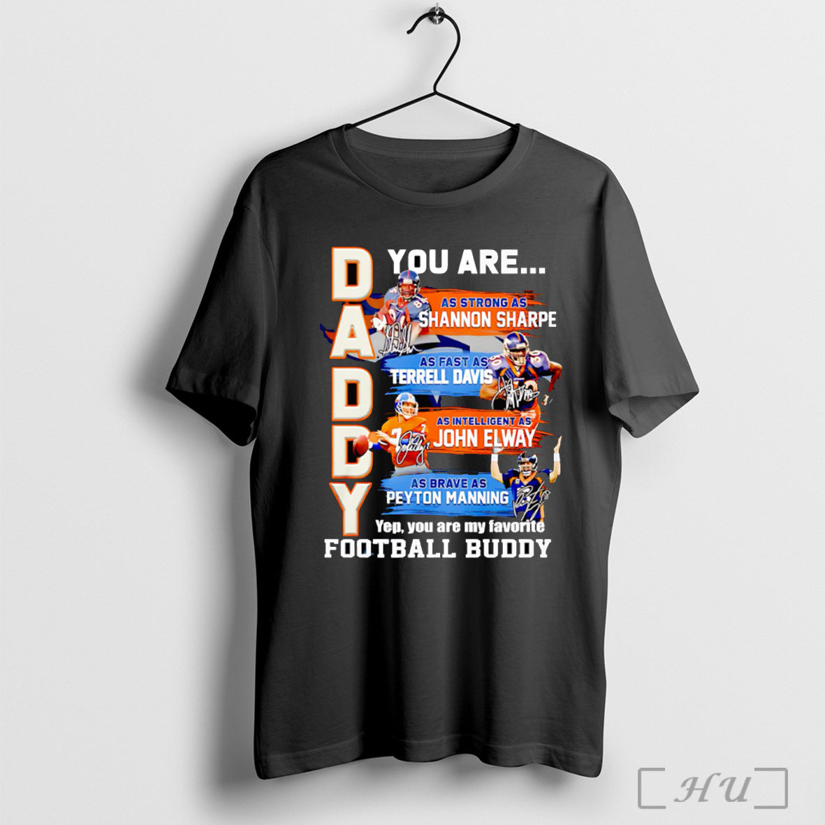Officials Daddy You Are As Strong As Shannon Sharpe As Fast As Terrell Davis As Unisex T-shirt, Sweatshirt, Hoodie, Long Sleeve Tee - T-Shirt, Sweatshirt, Hoodie