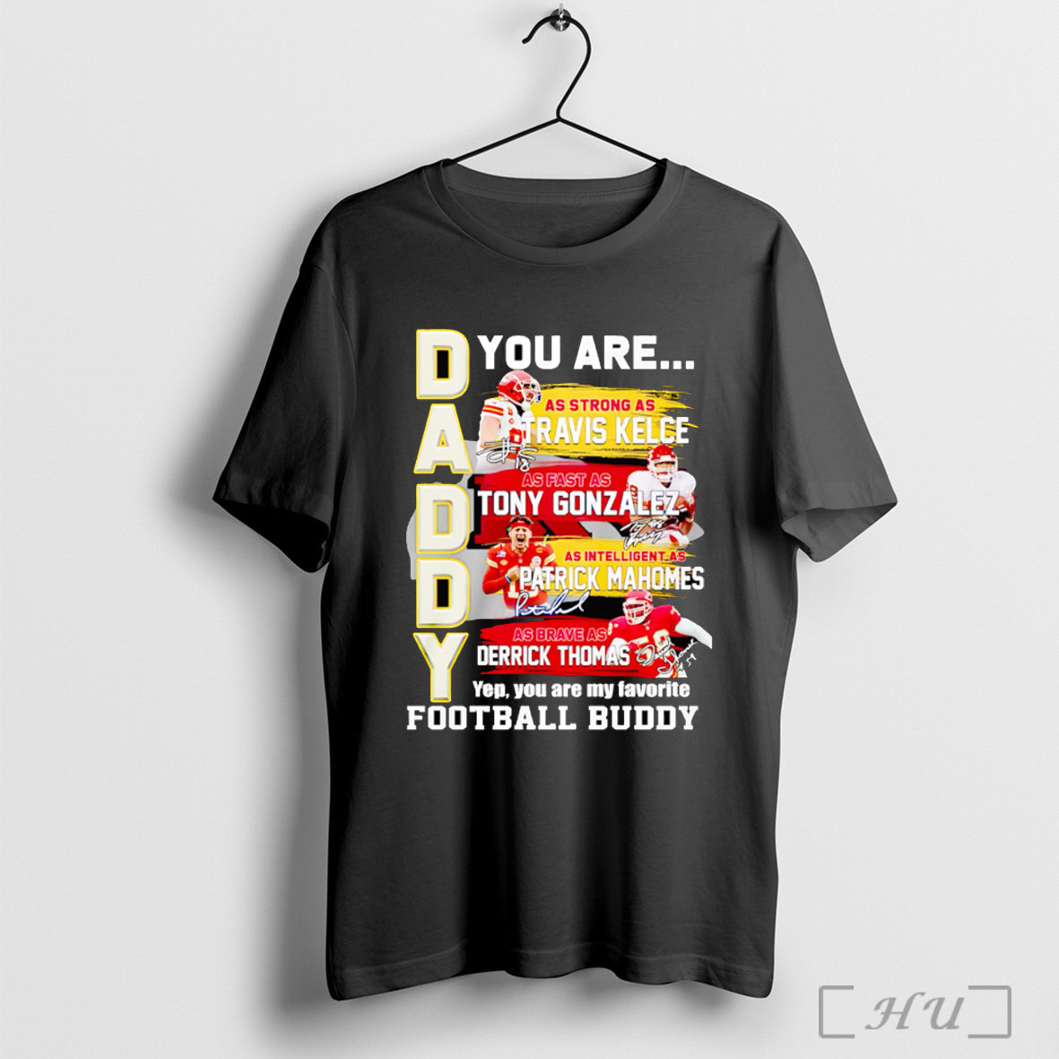 Officials Daddy You Are As Strong As Travis Kelce As Fast As Tony Gonzalez As Unisex T-shirt, Sweatshirt, Hoodie, Long Sleeve Tee - T-Shirt, Sweatshirt, Hoodie