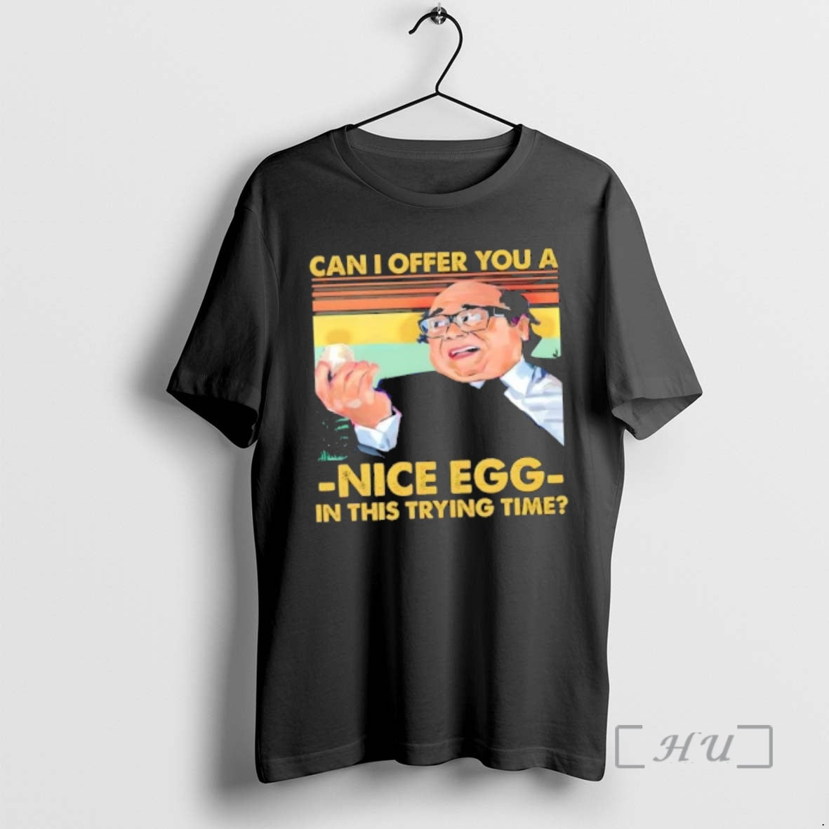 Officials Danny Devito Can I Offer You A Nice Egg In This Trying Time Retro - T-Shirt, Sweatshirt, Hoodie