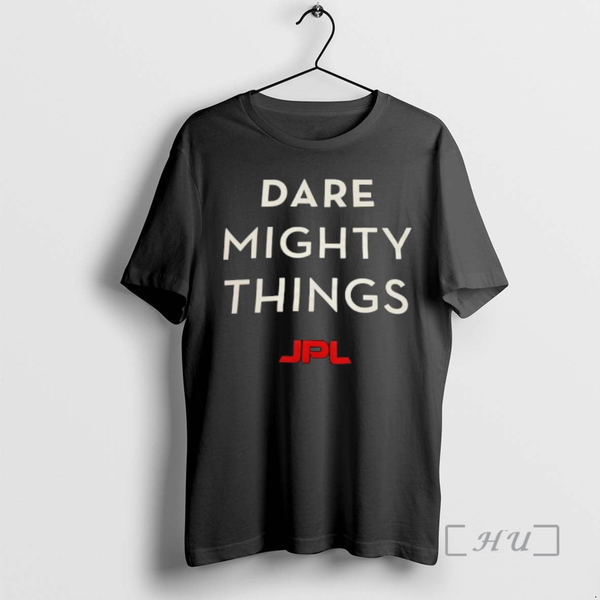 Officials Dare Mighty Things Jpl - T-Shirt, Sweatshirt, Hoodie