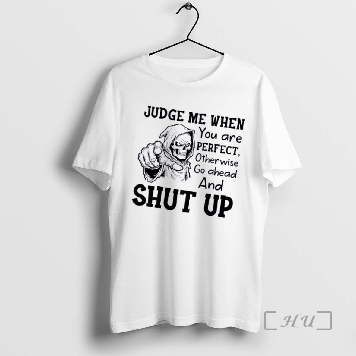 Officials Death Judge Me When You Are Perfect Otherwise Go Ahead And Shut Up Premium - T-Shirt, Sweatshirt, Hoodie