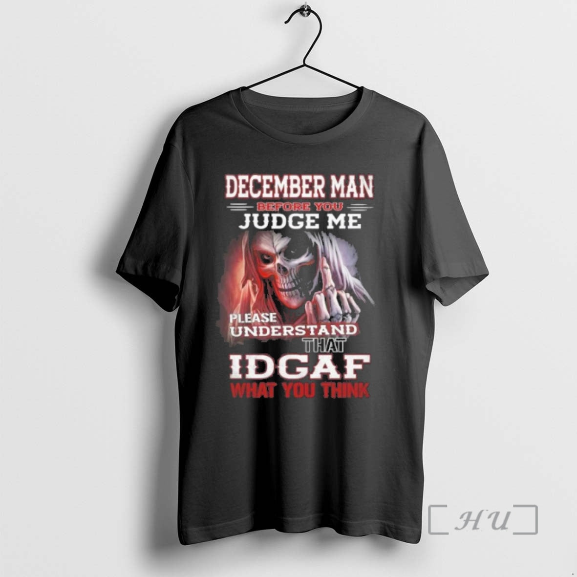 Officials December Death Man Before You Judge Me Please Understand That Idgaf Premium T Shirts - T-Shirt, Sweatshirt, Hoodie