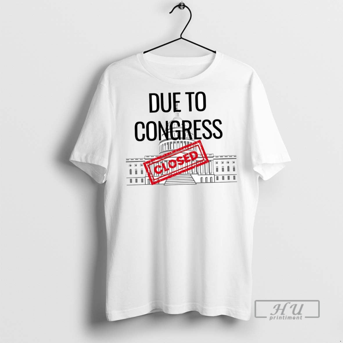 Officials Due To Congress Closed Government Shutdown T Shirts Unisex T-shirt, Sweatshirt, Hoodie, Long Sleeve Tee - T-Shirt, Sweatshirt, Hoodie