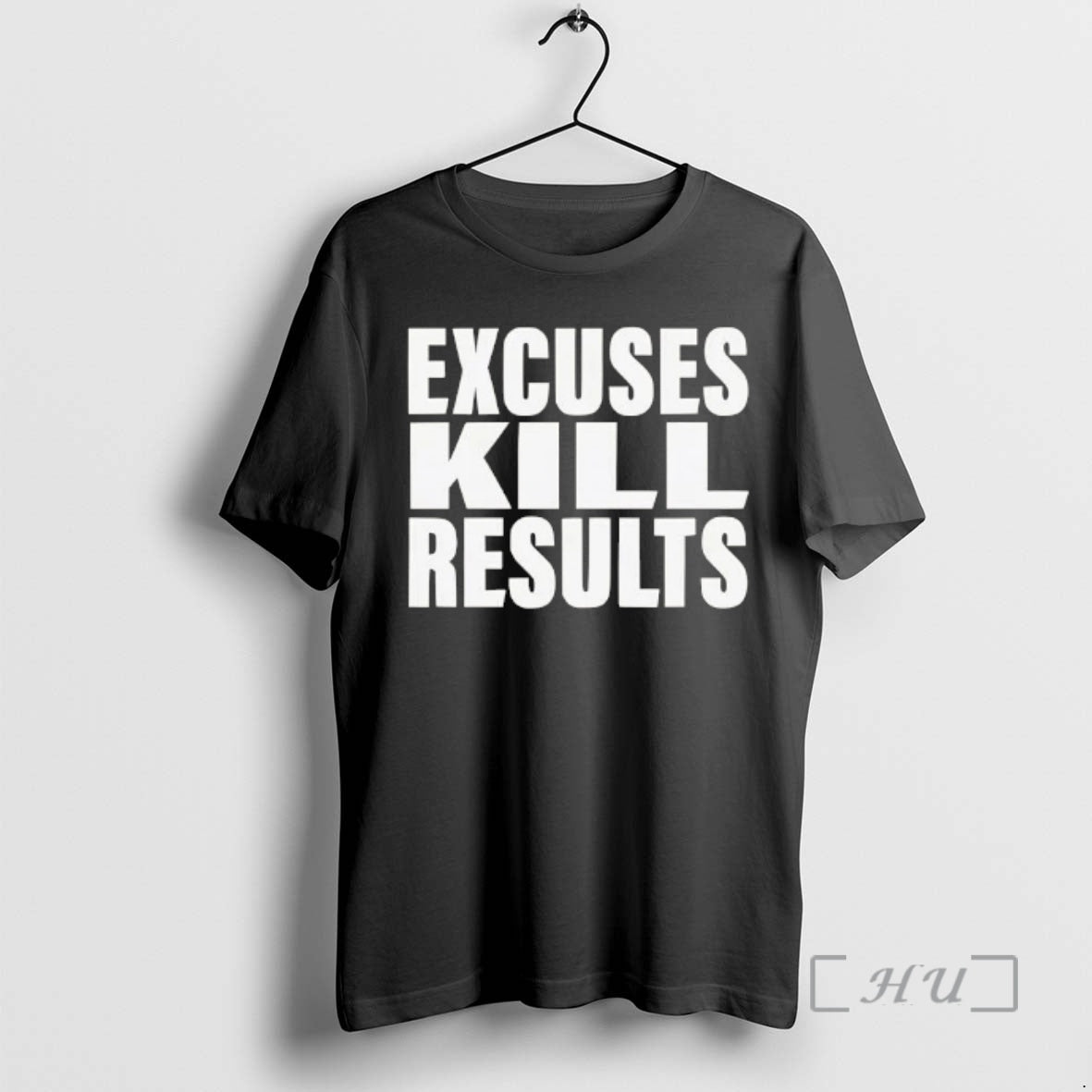 Officials Excuses Kill Results Unisex T-shirt, Sweatshirt, Hoodie, Long Sleeve Tee - T-Shirt, Sweatshirt, Hoodie