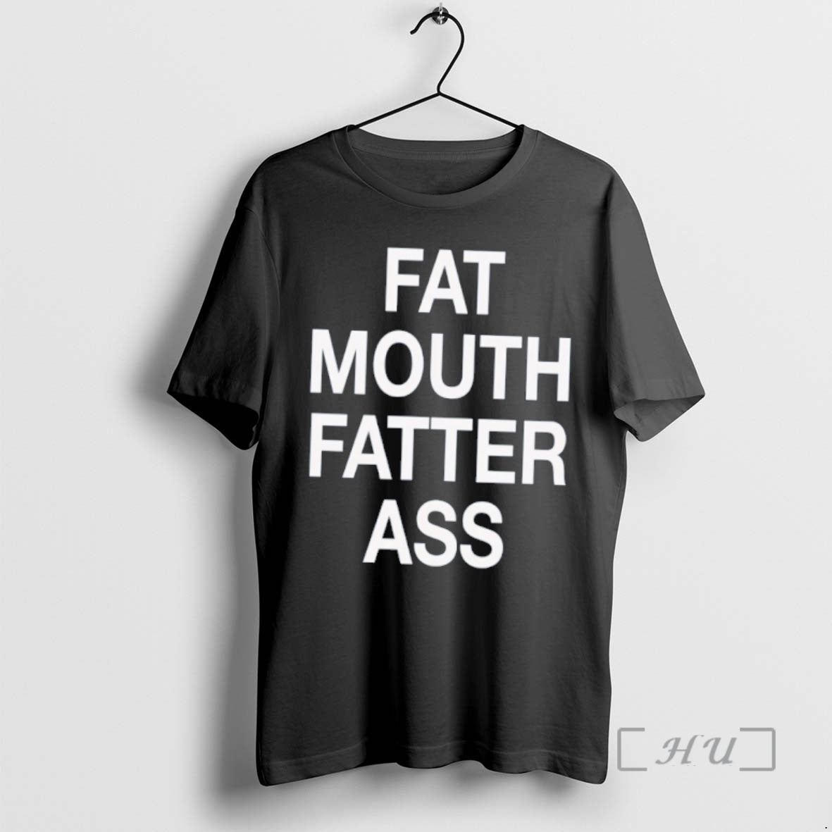 Officials Fat Mouth Fatter Ass - T-Shirt, Sweatshirt, Hoodie