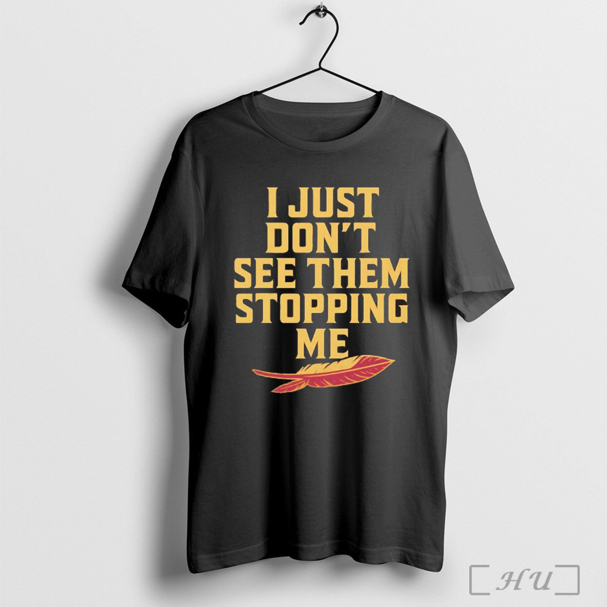 Officials Florida State Seminoles Football I Just Dont See Them Stopping Me Feathers Unisex T-shirt, Sweatshirt, Hoodie, Long Sleeve Tee - T-Shirt, Sweatshirt, Hoodie