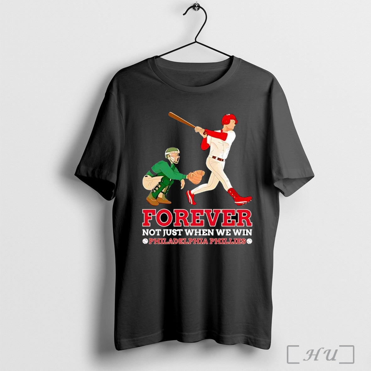 Officials Forever Not Just When We Win Philadelphia Phillies Baseball Player Posters T Shirt - T-Shirt, Sweatshirt, Hoodie