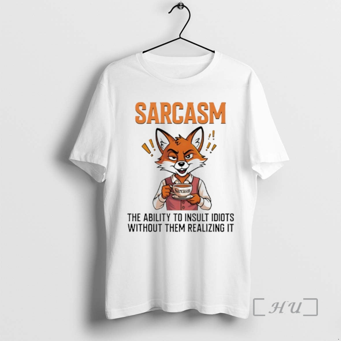 Officials Fox Sarcasm The Ability To Insult Idiots Without Them Realizing It Premium T Shirts - T-Shirt, Sweatshirt, Hoodie
