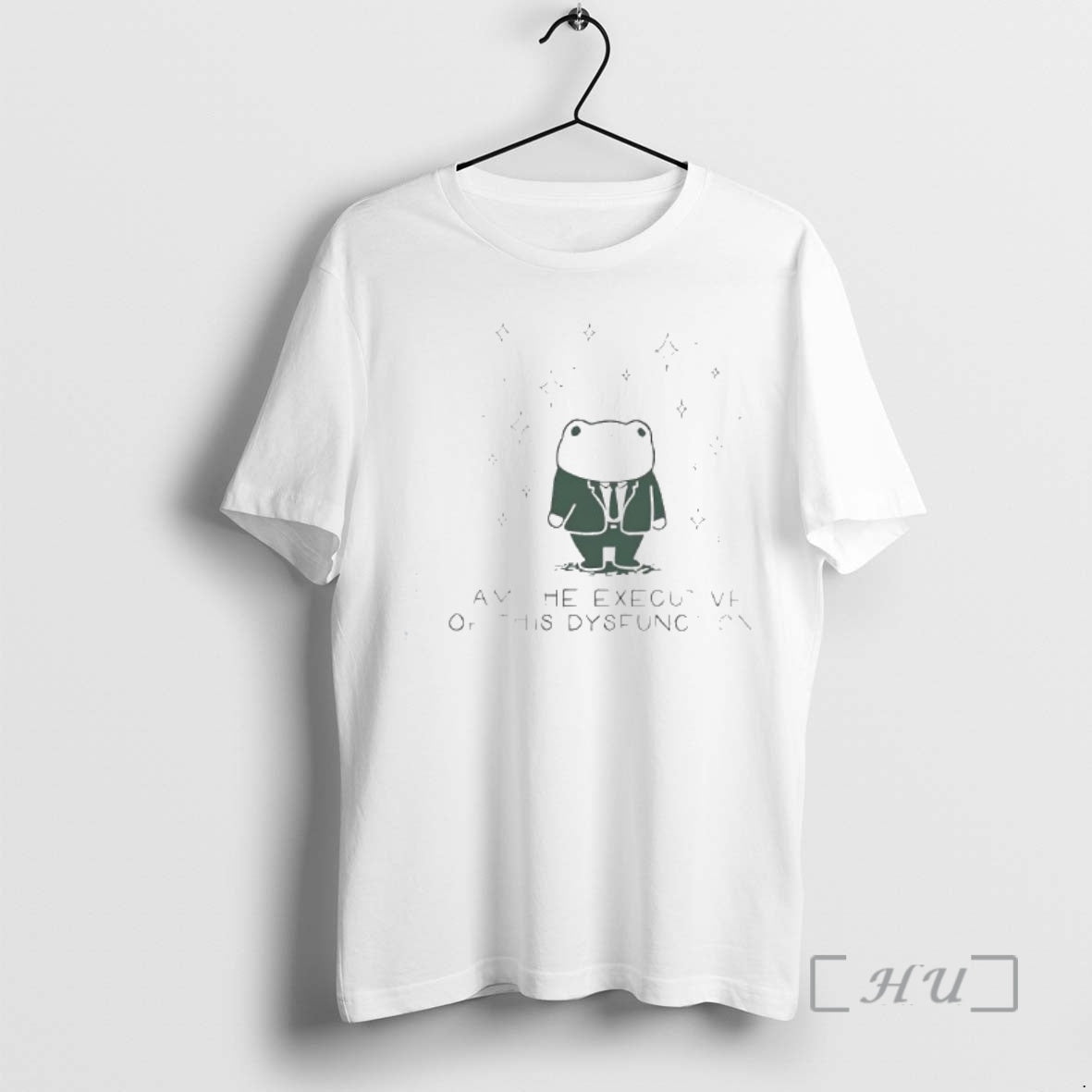 Officials Frog I Am The Executive Of This Dysfunction - T-Shirt, Sweatshirt, Hoodie