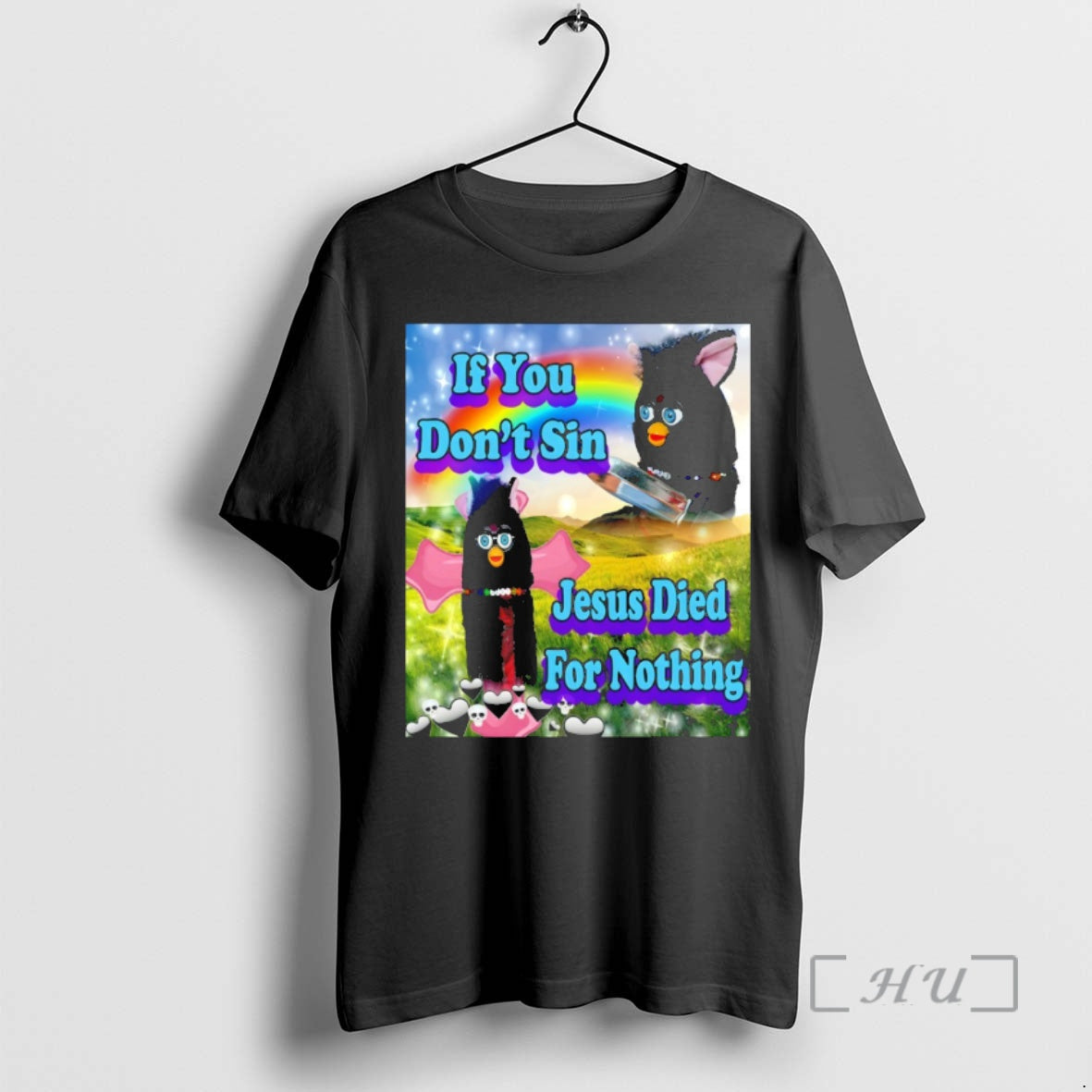 Officials Furby If You Dont Sin Jesus Died For Nothing Meme Premium T Shirts Sweater Unisex T-shirt, Sweatshirt, Hoodie, Long Sleeve Tee - T-Shirt, Sweatshirt, Hoodie