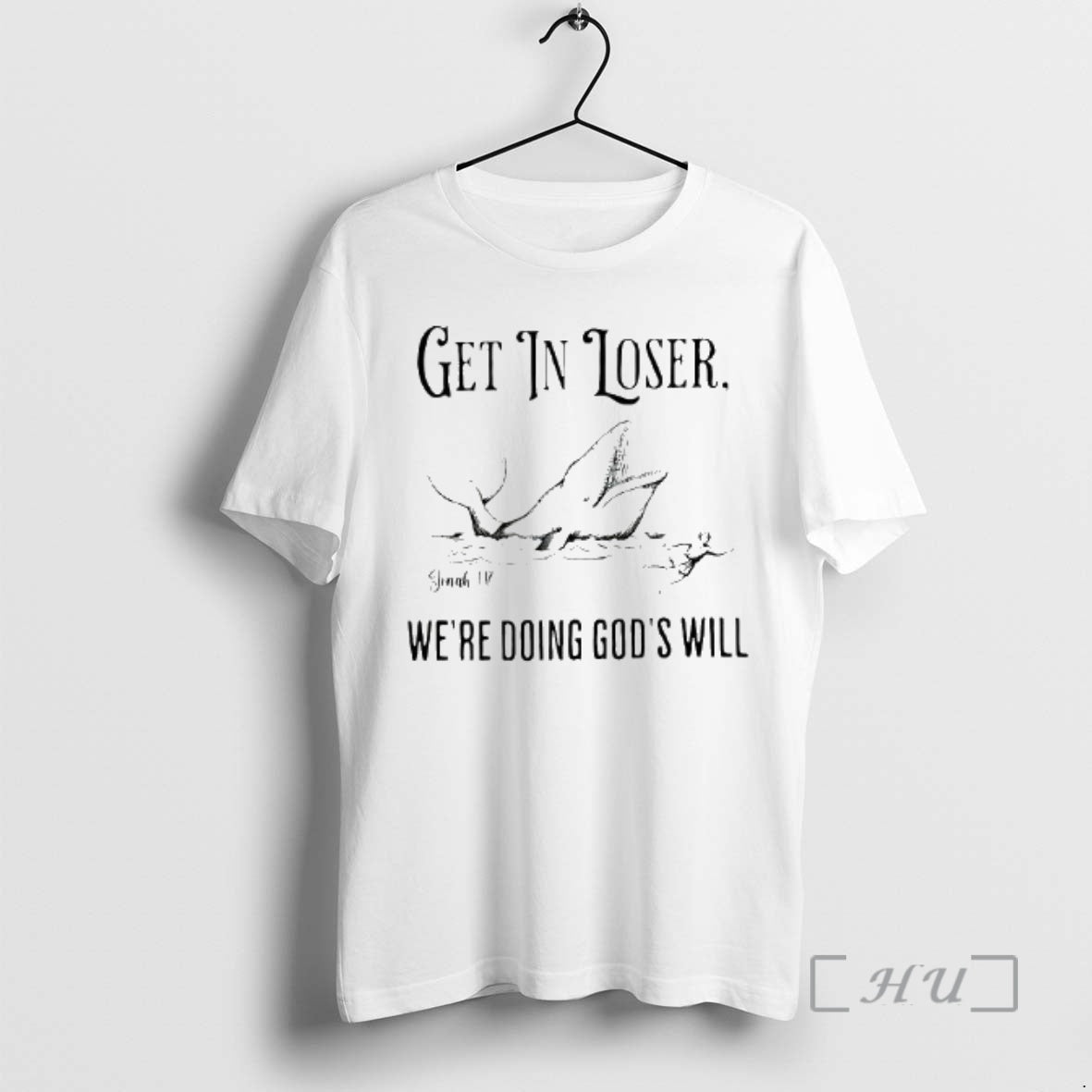 Officials Get In Loser Were Doing Gods Will Christian Bible Whale Sketch Woman Premium - T-Shirt, Sweatshirt, Hoodie