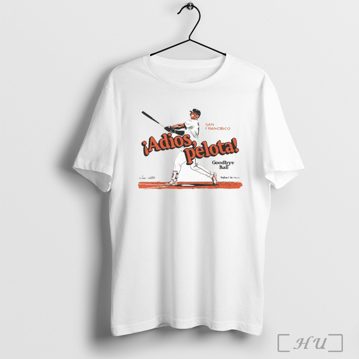 Officials Giants Rafael Devers Adios Pelota Goodbye Ball T Shirt Unisex T-shirt, Sweatshirt, Hoodie, Long Sleeve Tee - T-Shirt, Sweatshirt, Hoodie