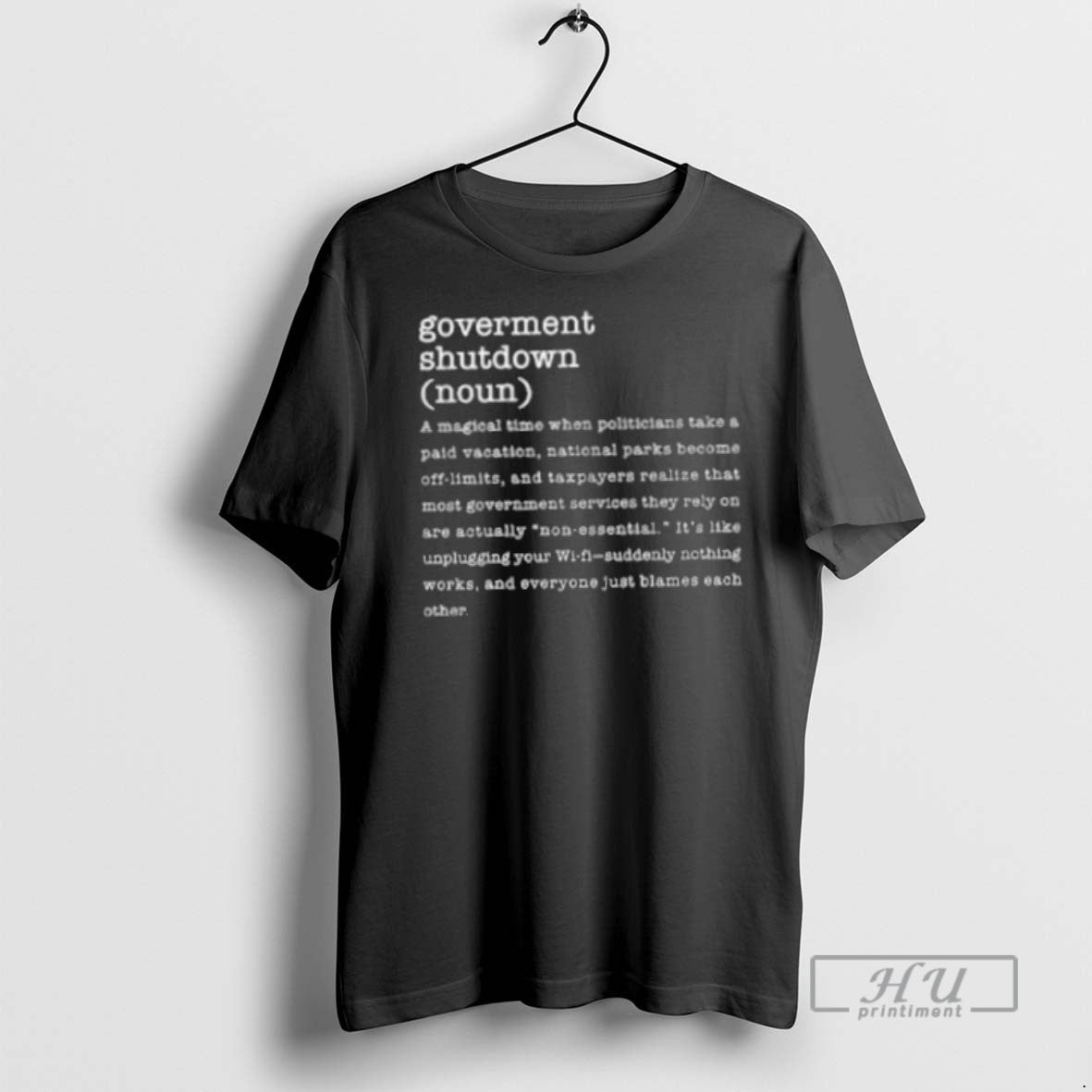 Officials Government Shutdown Definition T Shirts Unisex T-shirt, Sweatshirt, Hoodie, Long Sleeve Tee - T-Shirt, Sweatshirt, Hoodie