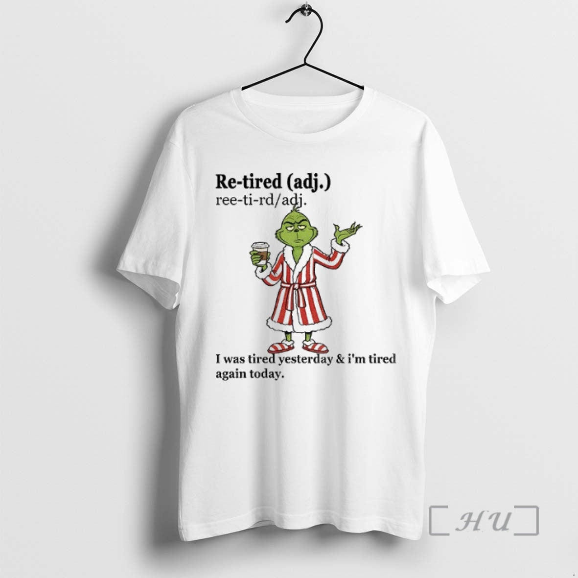 Officials Grinch I Was Tired Yesterday And Im Tired Again Today Christmas Premium T Shirts - T-Shirt, Sweatshirt, Hoodie