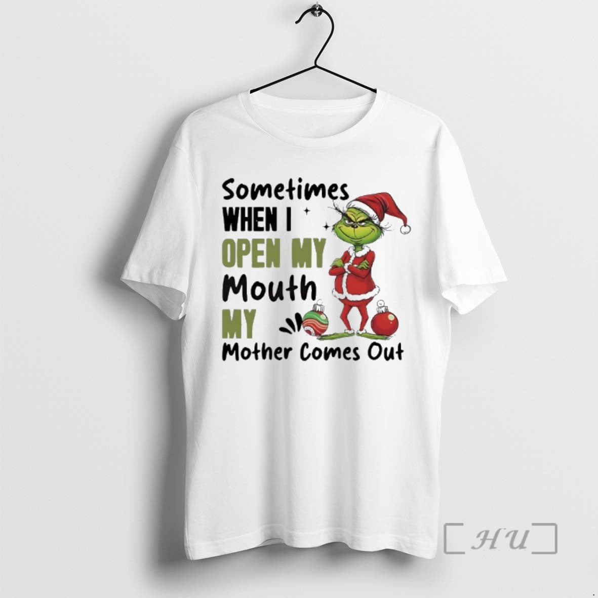 Officials Grinch Santa Sometimes When I Open My Mouth My Mother Comes Out Premium - T-Shirt, Sweatshirt, Hoodie