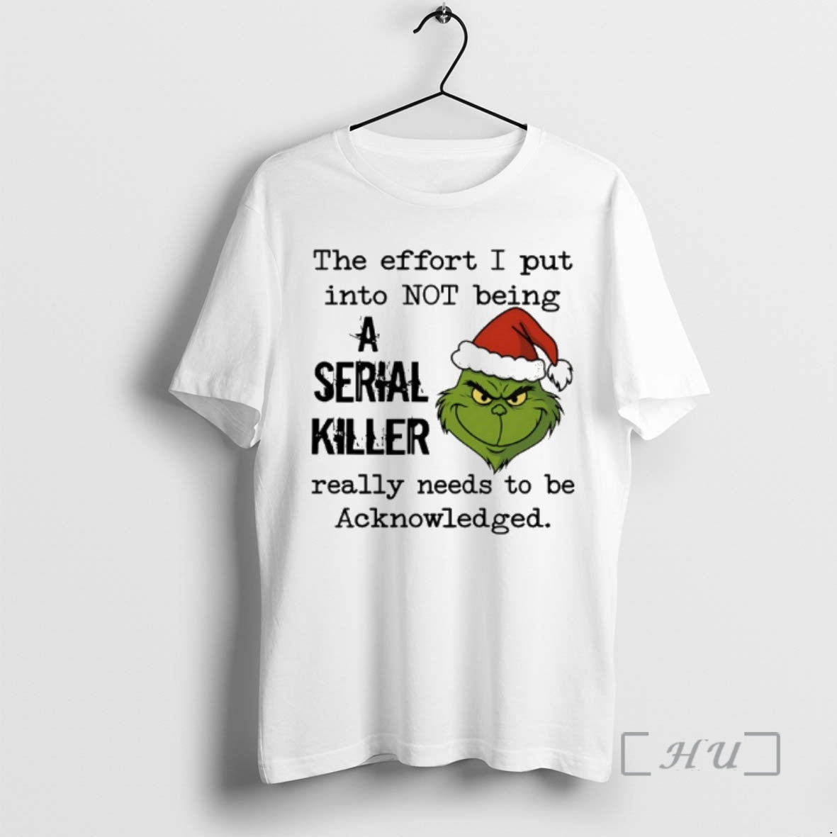Officials Grinch Santa The Effort I Put Into Not Being A Serial Killer Christmas Premium - T-Shirt, Sweatshirt, Hoodie